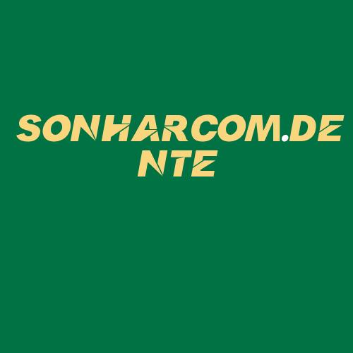 Logo da SONHARCOM.DENTE